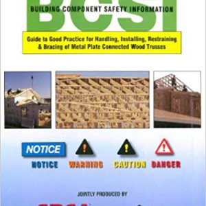 Guide to Good Practice for Handling Installing Restraining and Bracing of Metal Plate Connected Wood Trusses 2018