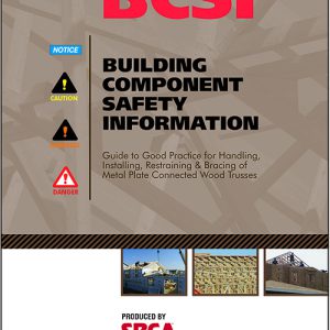 Guide to Good Practice for Handling Installing Restraining and Bracing of Metal Plate Connected Wood Trusses 2018