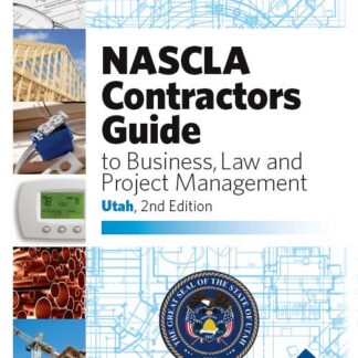 Utah Contractors Guide to Business, Law and Project Mgmt, NASCLA 4th ed