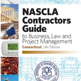 Connecticut NASCLA Contractors Guide to Business Law & Project Management - 6th ed.