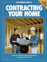 The Complete Guide to Contracting Your Home
