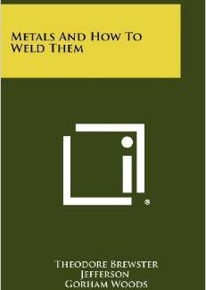 Metals and How to Weld Them (Special Order)