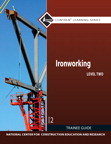 Ironworking Level 2 Trainee Guide, 2nd, 2012