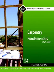 Carpentry Fundamentals Level 1 Trainee Guide, 2006 (Special Order)
