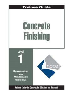 Concrete Finishing Level 1 Trainee Guide, 1998 (Special Order) PRINT on Demand