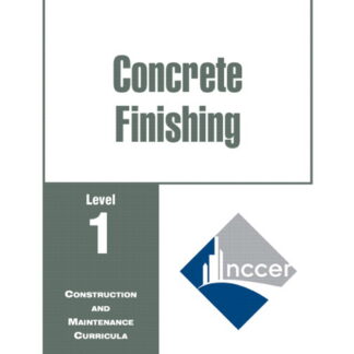 Concrete Finishing Level 1 Trainee Guide, 1998 (Special Order) PRINT on Demand