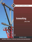 Ironworking Level 3 Trainee Guide, 2013
