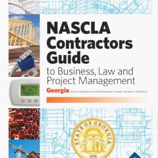 Georgia NASCLA Contractors Guide to Business Law & Project Management GA State Licensing Board for Residential and General Contractors, 3rd Edition
