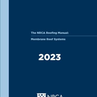 NRCA Roofing Manual: Membrane Roofing Systems—2023 (Special Order)