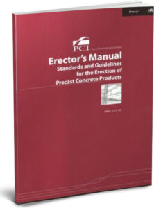 Erectors Manual: Standards and Guidelines for Erection of Precast Concrete