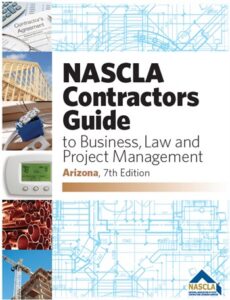Arizona NASCLA Contractors Guide to Business, Law and Project Management 7th ed.