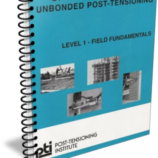 Training & Certification of Field Personnel For Unbonded Post-Tension