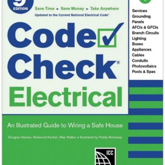 Code Check Electrical, 9th, An Illustrated Guide to Wiring a Safe House