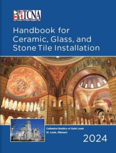 Handbook for Ceramic, Glass and Stone Tile Installation, 2024 Ed (Special Order)