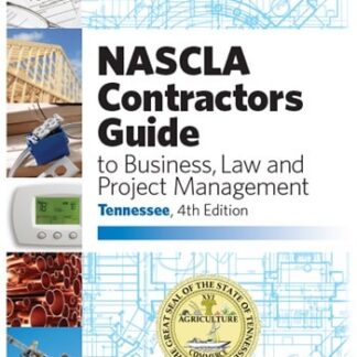 Tennessee Contractor's Guide to Business, Law & Project Management, 4th NASCLA