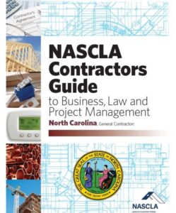 NASCLA Contractors Guide to Business Law and Project Management , North Carolina for Building 10th ed