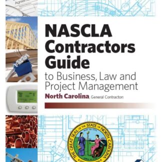 NASCLA Contractors Guide to Business Law and Project Management , North Carolina for Building 10th ed