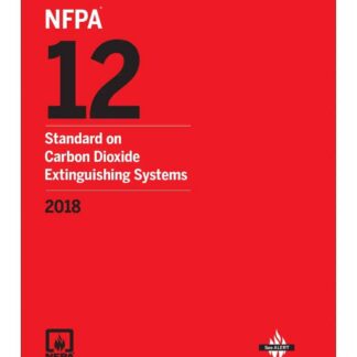 NFPA 12-18: Standard on Carbon Dixoide Extinguishing Systems, 2018