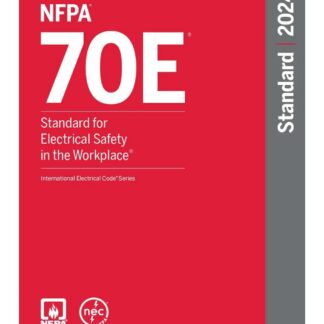 NFPA 70E-24 Standard for Electrical Safety in the Workplace®, 2024