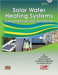 Solar Water Heating Systems: Fundamentals and Installation